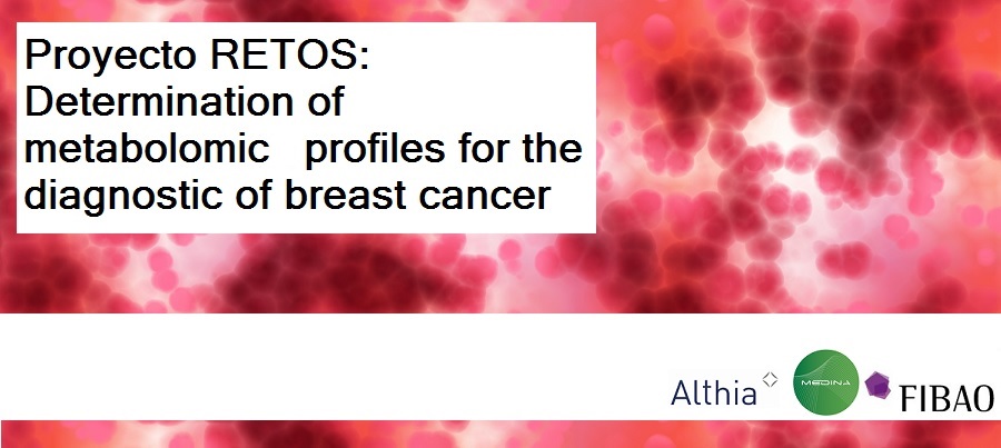 ▪ Proyecto RETOS: Determinación de perfiles metabolómicos en el diagnóstico precoz del cáncer de mama.
