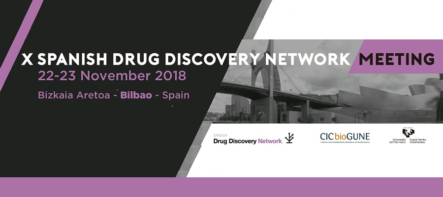 ▪ X meeting of the Spanish Drug Discovery Network, 22-23 Noviembre, Bilbao – España