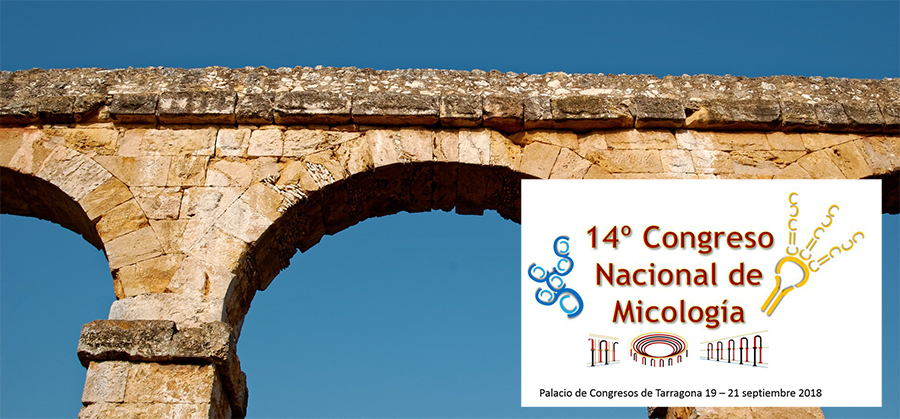 ▪ XIV National Congress of Mycology, 19 – 21 de Septiembre, Tarragona – España