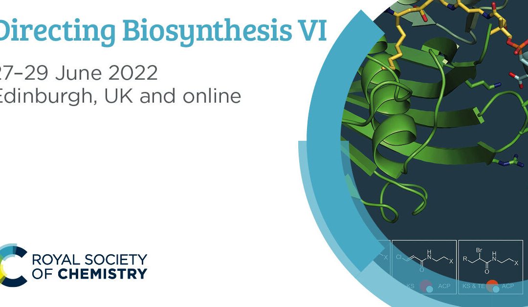 Directing Biosynthesis VI, 27 – 29 de junio de 2022, Edimburgo, Reino Unido