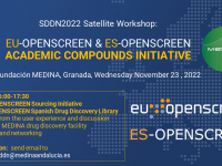 SDDN2022 Satellite Workshop: EU-OPENSCREEN & ES-OPENSCREEN ACADEMIC COMPOUNDS INITIATIVE. Fundación MEDINA, Granada, November 23, 2022