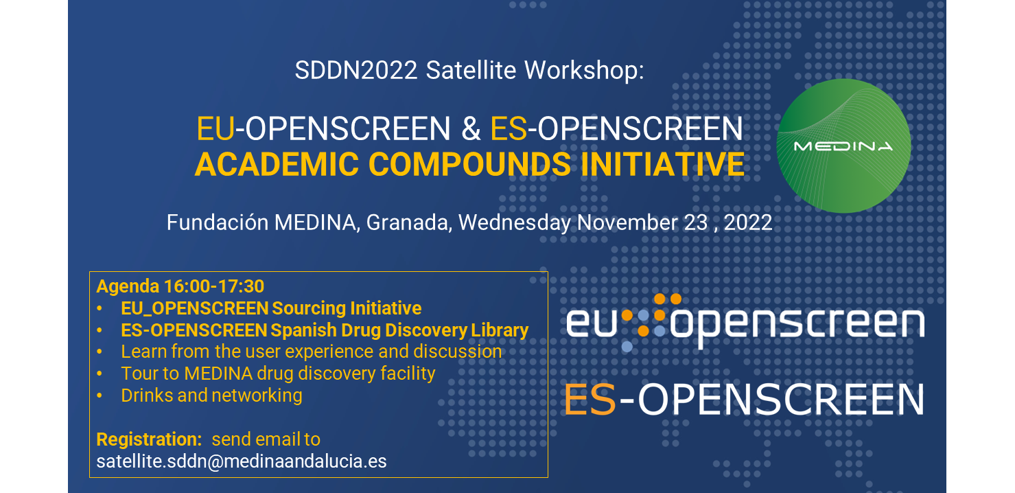 SDDN2022 Satellite Workshop: EU-OPENSCREEN & ES-OPENSCREEN ACADEMIC COMPOUNDS INITIATIVE. Fundación MEDINA, Granada, November 23, 2022