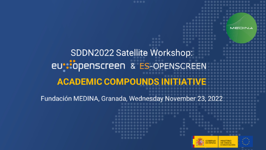 SDDN 2022 Satellite workshop: EU-Openscreen & ES-Openscreen Academic Compounds Initiative. Fundación MEDINA, 23 noviembre, 2022.