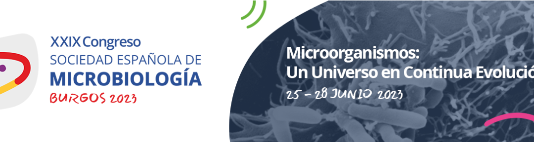 XXIX Congreso Sociedad Española de Microbiología, Burgos, 25 – 28 junio, 2023.